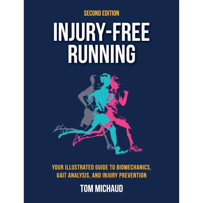 Injury-Free Running, Second Edition: Your Illustrated Guide to Biomechanics, Gait Analysis, and Injury Prevention