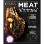 Meat Illustrated: A Foolproof Guide to Understanding and Cooking with Cuts of All Kinds