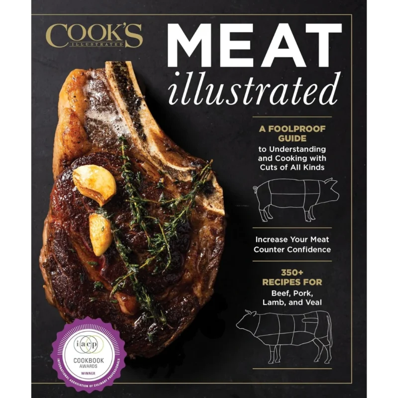 Meat Illustrated: A Foolproof Guide to Understanding and Cooking with Cuts of All Kinds