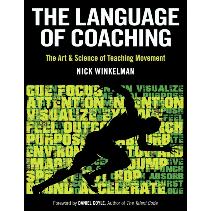 The Language of Coaching: The Art and Science of Teaching Movement