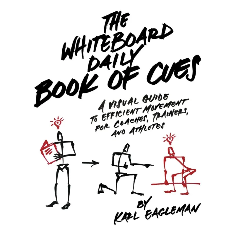 The Whiteboard Daily Book of Cues: A Visual Guide to Efficient Movement for Coaches, Trainers, and Athletes